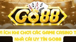 Lợi Ích Khi Chơi Các Game Casino Tại nhà cái uy tín Go88