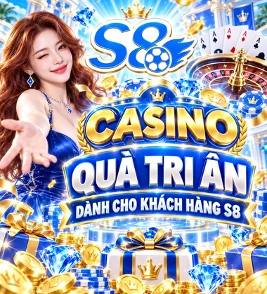 s8 casino tặng quà khách nạp đầu
