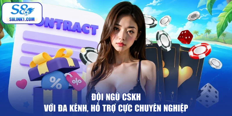 Đội ngũ CSKH với đa kênh, hỗ trợ cực chuyên nghiệp