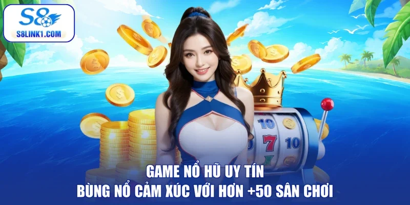 game nổ hũ uy tín
