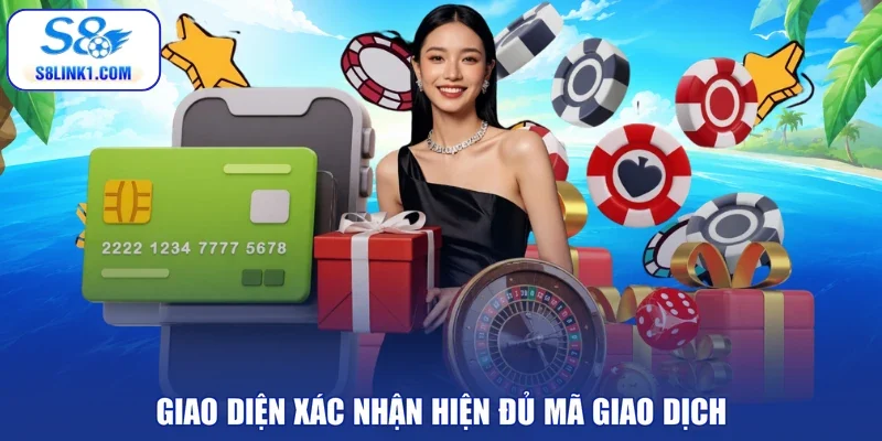 Giao diện xác nhận hiện đủ mã giao dịch