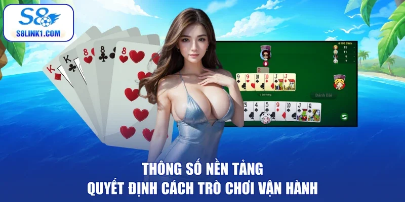 Thông số nền tảng quyết định cách trò chơi vận hành